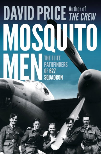 Cover for David Price · Mosquito Men: The Elite Pathfinders of 627 Squadron (Taschenbuch) (2023)