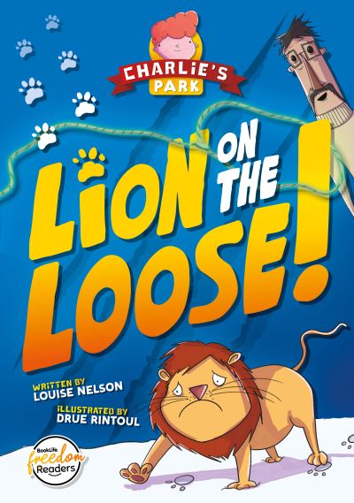 Cover for Louise Nelson · Lion on the Loose (Charlie's Park #1) - BookLife Freedom Readers (Paperback Book) (2022)