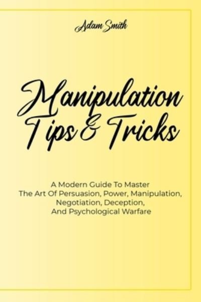 Cover for Adam Smith · Manipulation Tips And Tricks A (Paperback Book) (2021)