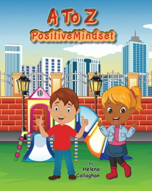 A -Z Positive Mindset: For Children - Helena Callaghan - Livros - Independent Publishing Network - 9781803522302 - 4 de outubro de 2022