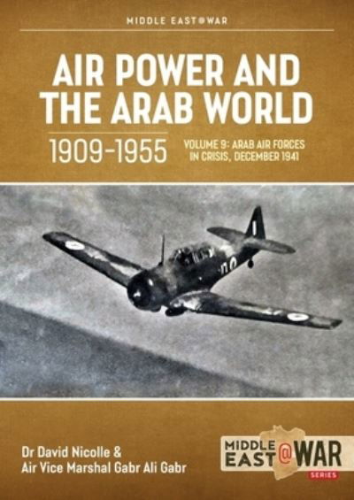 Cover for Gabr Ali Nicolle · Air Power and the Arab World 1909-1955, Volume 9: The Arab Air Forces and a New World Order, 1946-1948 - Middle East@War (Pocketbok) (2023)