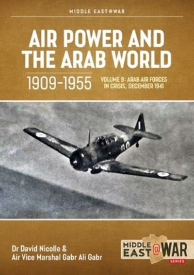 Cover for Gabr Ali Nicolle · Air Power and the Arab World 1909-1955, Volume 9: The Arab Air Forces and a New World Order, 1946-1948 - Middle East@War (Paperback Book) (2023)