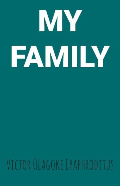 Cover for Victor Olagoke Epaphroditus · My Family (Paperback Book) (2021)