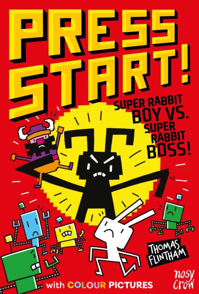 Press Start! Super Rabbit Boy vs Super Rabbit Boss! - Press Start! - Thomas Flintham - Książki - Nosy Crow Ltd - 9781839949302 - 14 września 2023