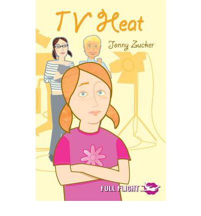 TV Heat - Full Flight Girl Power - Jonny Zucker - Books - Badger Publishing - 9781846910302 - September 30, 2006