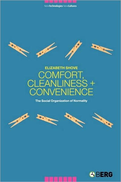 Cover for Elizabeth Shove · Comfort, Cleanliness and Convenience: The Social Organization of Normality - New Technologies / New Cultures (Paperback Bog) (2003)