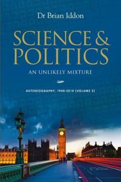 Cover for Dr. Brian Iddon · Science &amp; Politics: An Unlikely Mixture (Paperback Book) (2017)