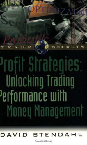 Cover for David Stendahl · Profit Strategies: Unlocking Trading Performance with Money Management (Paperback Book) (1999)