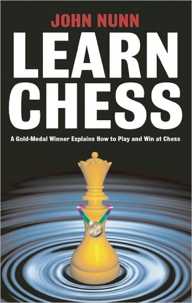 Cover for John Nunn · Learn Chess: A Gold-medal Winner Explains How to Play and Win at Chess (Paperback Bog) (2000)