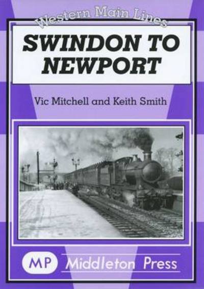 Cover for Mitchell Vic · Swindon to Newport: Featuring the Severn Tunnel (Inbunden Bok) [New edition] (2004)