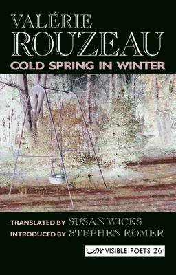 Cold Spring in Winter - Valerie Rouzeau - Książki - Arc Publications - 9781904614302 - 18 maja 2009