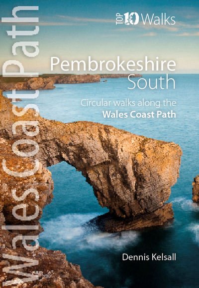 Cover for Dennis Kelsall · Pembrokeshire South: Circular Walks Along the Wales Coast Path - Top 10 Walks: Wales Coast Path (Paperback Book) (2015)