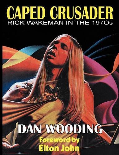 Cover for Dan Wooding · CAPED CRUSADER Rick Wakeman in the 1970s (Paperback Book) (2012)