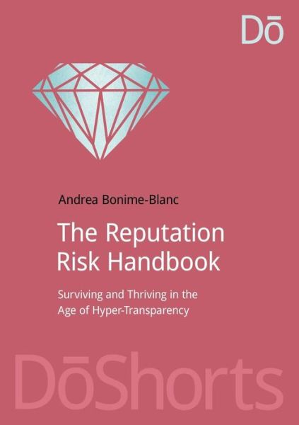 Cover for Andrea Bonime-Blanc · The Reputation Risk Handbook: Surviving and Thriving in the Age of Hyper-Transparency (Paperback Book) (2014)