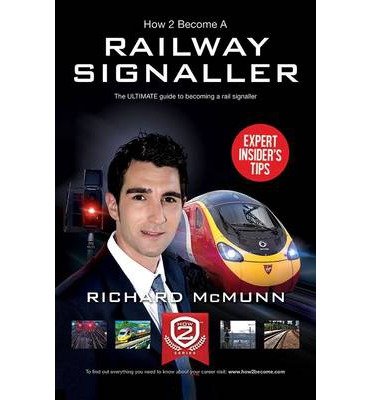 Cover for Richard McMunn · How to Become a Railway Signaller: The Ultimate Guide to Becoming a Signaller - How2Become (Taschenbuch) (2014)
