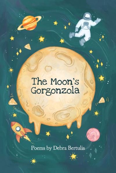 Cover for Debra Bertulis · The Moon's Gorgonzola (Paperback Book) (2023)