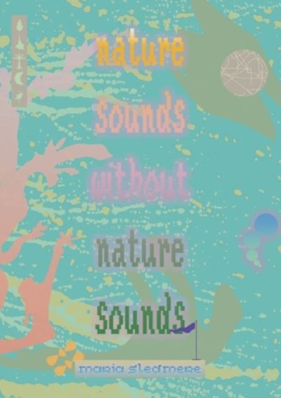 Cover for Maria Sledmere · Nature Sounds Without Nature Sounds (Paperback Book) (2019)