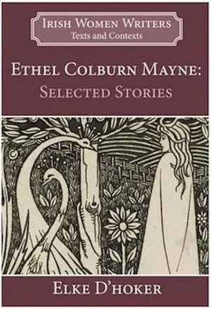 Cover for D'Hoker Elke · Ethel Colburn Mayne: Selected Stories (Hardcover Book) (2021)