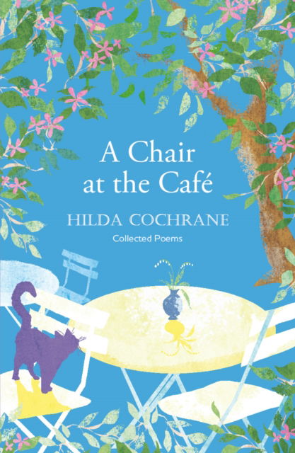 Cover for Hilda Cochrane · A Chair at the Cafe: a journey in verse filled with a magical sense of place (Paperback Book) (2023)