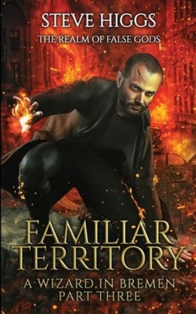 Cover for Steve Higgs · Familiar Territory - The Realm of False Gods (Paperback Book) (2023)