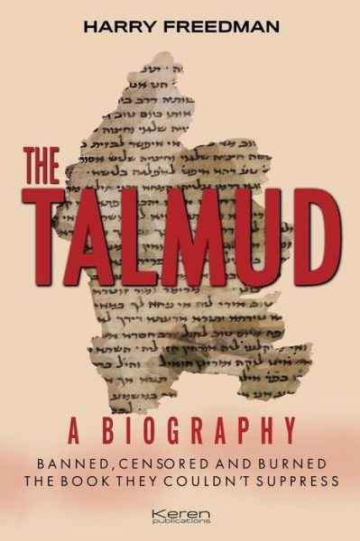 Cover for Harry Freedman · The THE TALMUD: A BIOGRPAHY: BANNED, CENSORED AND BURNED. THE BOOK THEY COULDN'T SUPPRESS (Paperback Book) [2 New edition] (2019)