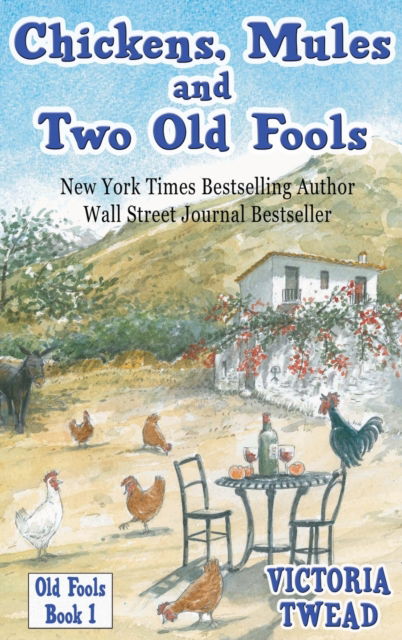 Cover for Victoria Twead · Chickens, Mules and Two Old Fools (Hardcover Book) (2021)