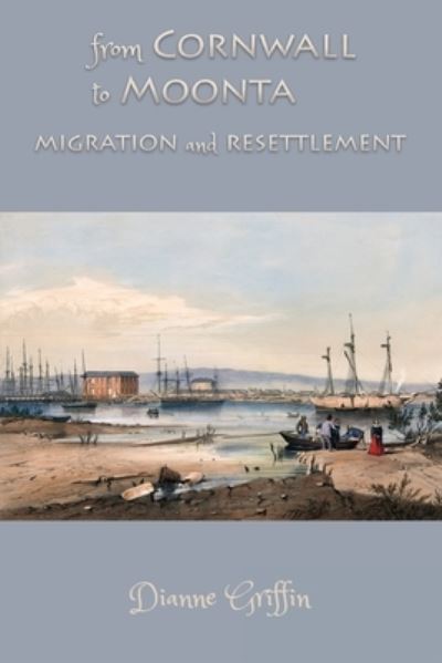 Cover for Dianne Griffin · From Cornwall to Moonta: migration and resettlement (Paperback Book) (2023)