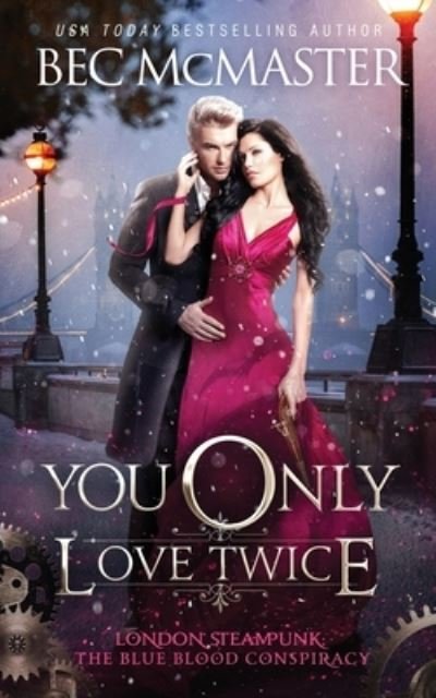 You Only Love Twice - Bec Mcmaster - Books - Lochaber Press - 9781925491302 - December 9, 2019