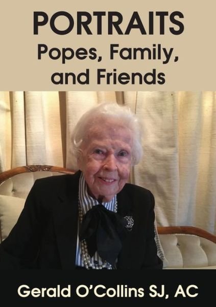 Cover for O'Collins, Gerald, SJ · Portraits: Popes, Family, and Friends (Paperback Book) (2019)