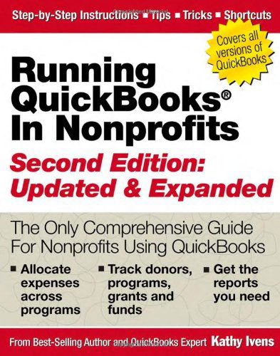 Cover for Kathy Ivens · Running QuickBooks in Nonprofits: 2nd Edition: The Only Comprehensive Guide for Nonprofits Using QuickBooks (Paperback Book) [Second Edition, Second edition] (2011)