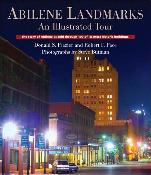 Cover for Donald S. Frazier · Abilene Landmarks: An Illustrated Tour - The Story of Abilene as Told Through 100 of Its Most Historic Buildings (Hardcover Book) (2009)