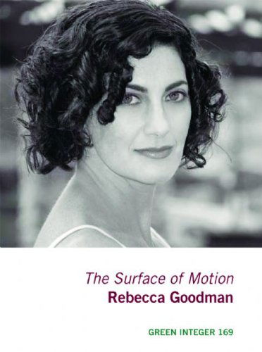 The Surface Of Motion - Rebecca Goodman - Books - Green Integer - 9781933382302 - September 1, 2008