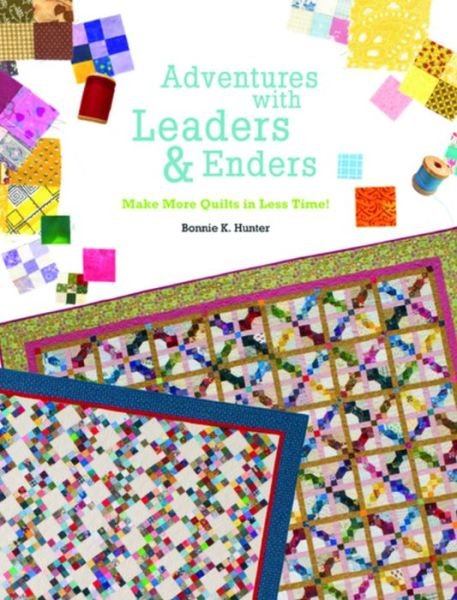 Cover for Bonnie K. Hunter · Adventures with Leaders and Enders: Make More Quilts in Less Time (Paperback Bog) (2010)