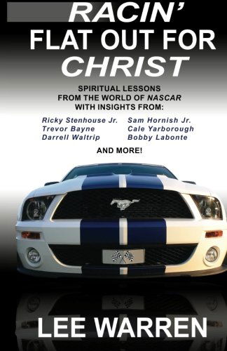 Cover for Lee Warren · Racin' Flat Out for Christ: Spiritual Lessons from the World of NASCAR with Insights from Racing's Top Drivers (Paperback Book) [1st edition] (2013)