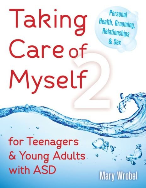 Cover for Mary Wrobel · Taking Care of Myself 2: For Teenagers &amp; Young Adults with ASD (Taschenbuch) (2017)