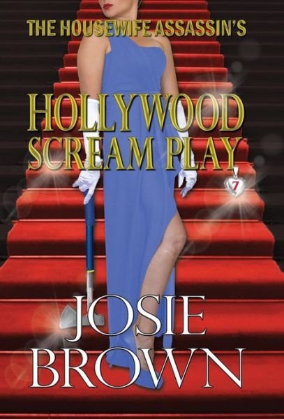 Cover for Josie Brown · The Housewife Assassin's Hollywood Scream Play (Inbunden Bok) (2018)