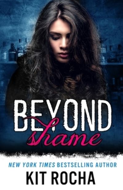 Cover for Kit Rocha · Beyond Shame (Beyond Series, Book 1) - Beyond (Paperback Book) (2012)