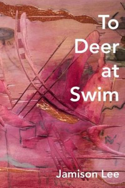 Cover for Jamison Lee · To Deer at Swim (Pocketbok) (2019)