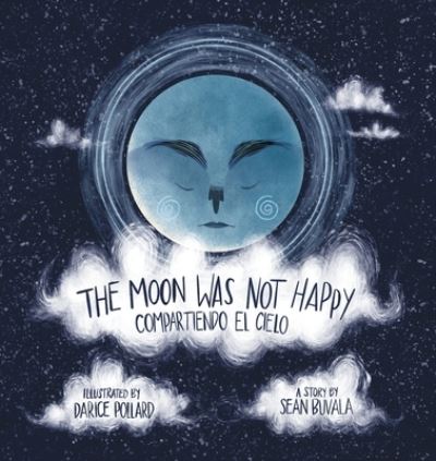 Cover for K Sean Buvala · The Moon Was Not Happy: Compartiendo El Cielo (Paperback Book) (2021)