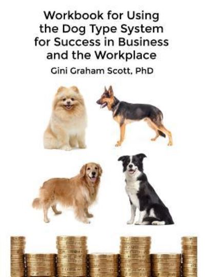 Cover for Gini Graham Scott · Workbook for Using the Dog Type System for Success in Business and the Workplace (Inbunden Bok) (2017)