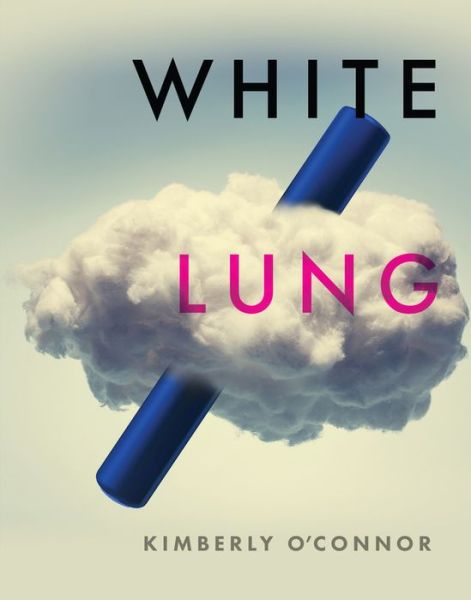 Cover for Kimberly O'connor · White Lung (Paperback Book) (2021)