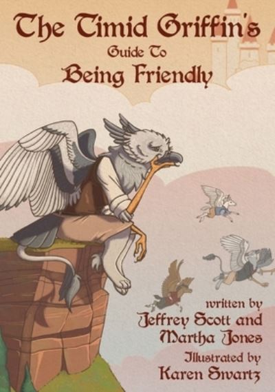 Cover for Jeffrey Scott · The Timid Griffin's Guide to Being Friendly (Gebundenes Buch) (2021)