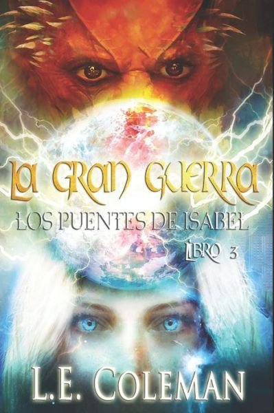 Cover for L E Coleman · La Gran Guerra - Los Puentes de Isabel (Libro 3) (Paperback Bog) (2021)