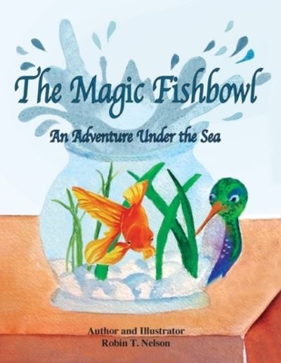 Cover for Robin T Nelson · The Magic Fishbowl (Paperback Book) (2020)