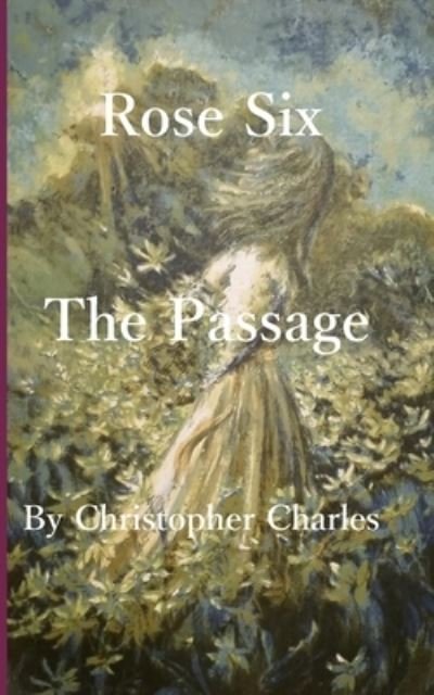 Cover for Christopher Charles · Rose Six (Paperback Bog) (2019)