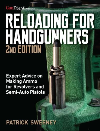 Cover for Patrick Sweeney · Reloading for Handgunners, 2nd Edition - Reloading for Handgunners (Pocketbok) [2 New edition] (2021)