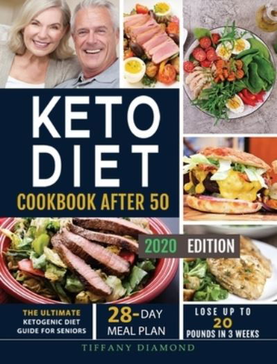 Cover for Tiffany Diamond · Keto Diet Cookbook After 50 (Hardcover Book) (2020)