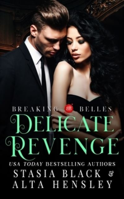 Cover for Stasia Black · Delicate Revenge: A Dark Secret Society Romance - Breaking Belles (Paperback Book) (2021)