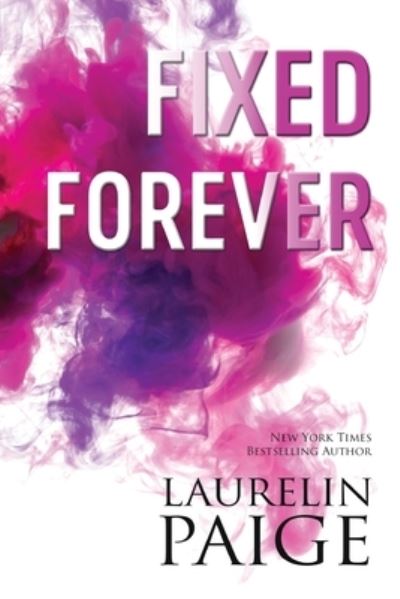 Cover for Laurelin Paige · Fixed Forever - Fixed (Paperback Book) (2018)