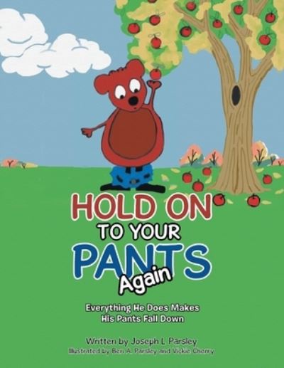 Hold on to Your Pants Again - Joseph Parsley - Books - Primix Publishing - 9781957676302 - July 12, 2022